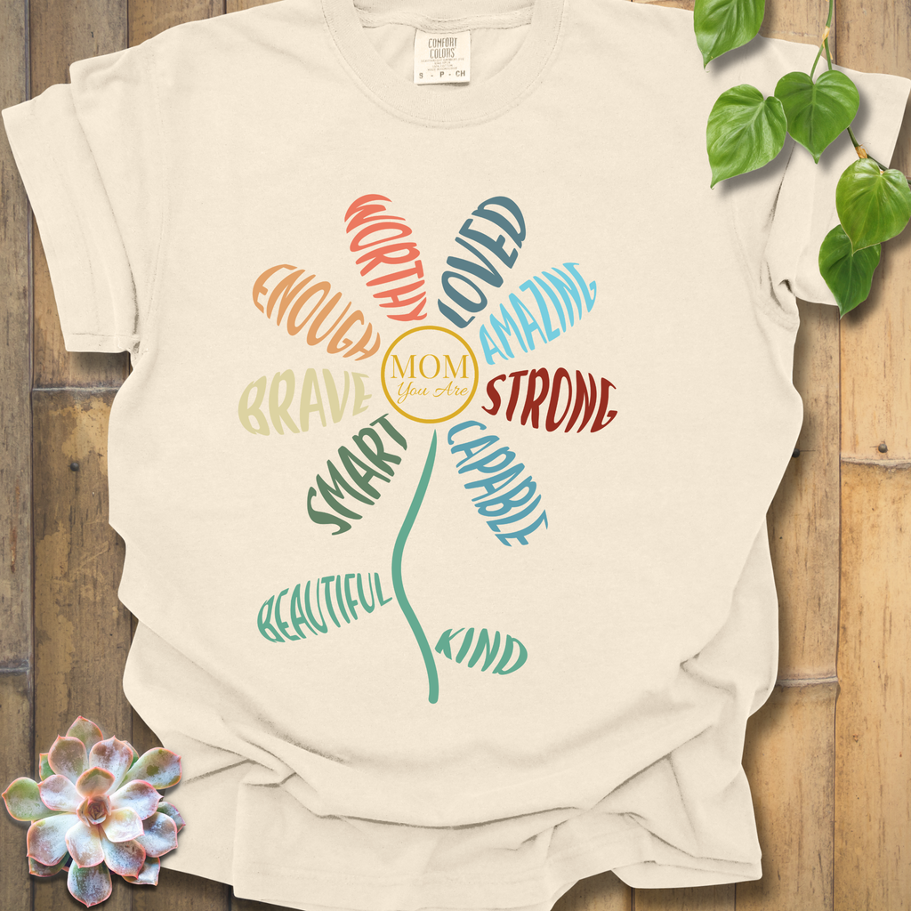 Mom You Are T-Shirt