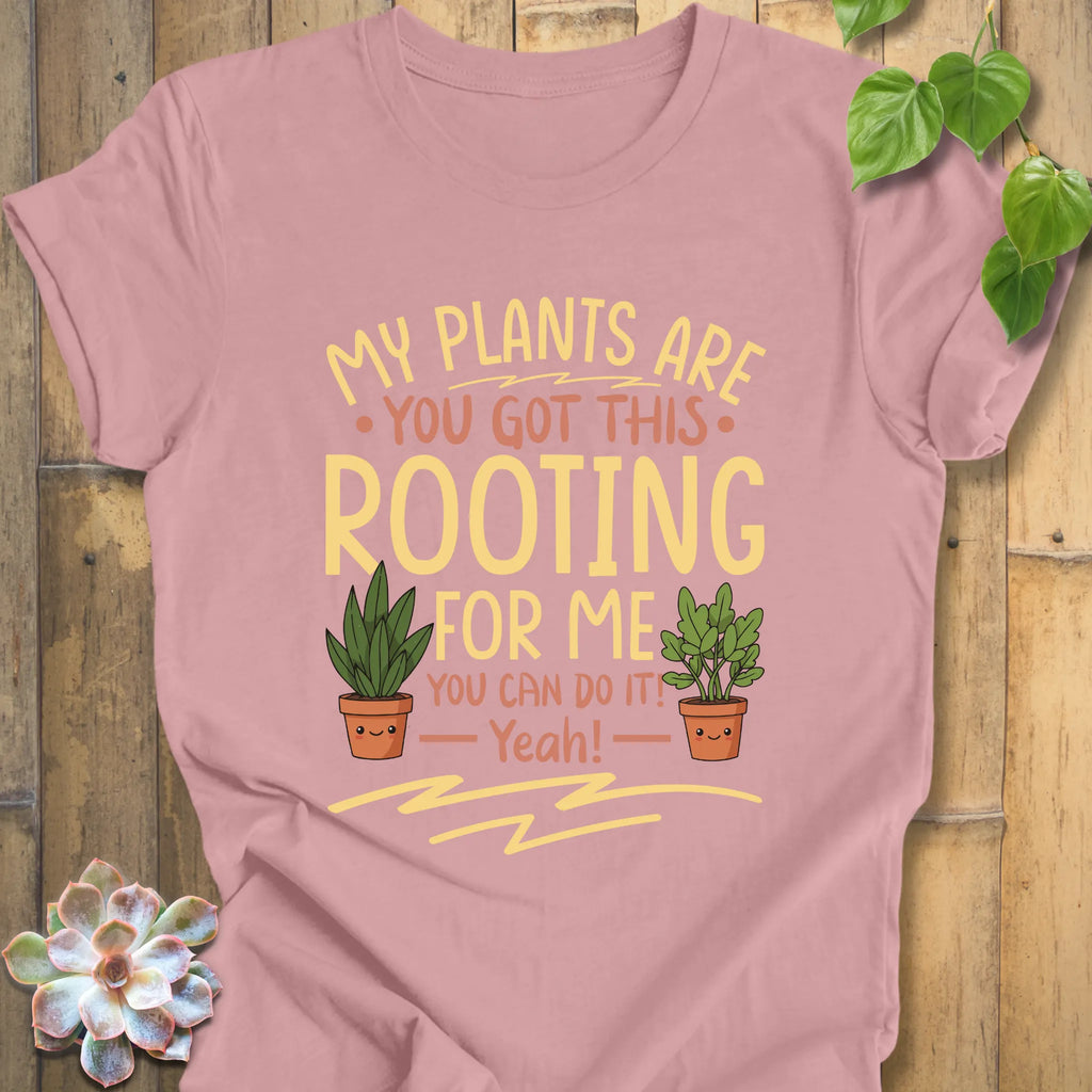 My Plants Are Rooting Shirt