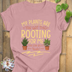 My Plants Are Rooting Shirt