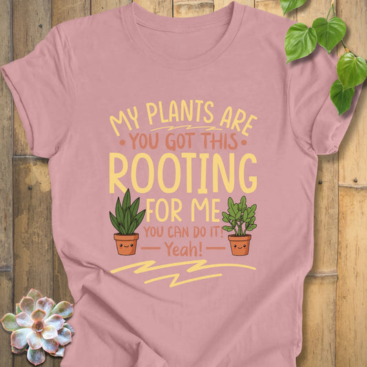 My Plants Are Rooting Shirt