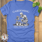 Gardening Till I'm Dead