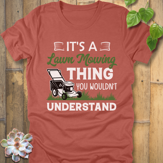 Heather Clay t-shirt featuring the design It's A Lawn Mowing Thing You Wouldn't Understand printed with a lawn mower print
