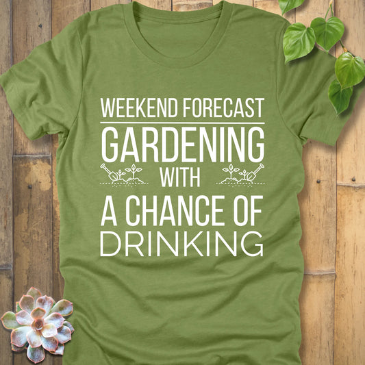 Heather Green t-shirt featuring the design "Weekend forecast gardening with a chance of drinking" in bold letters, gardening gift tee.