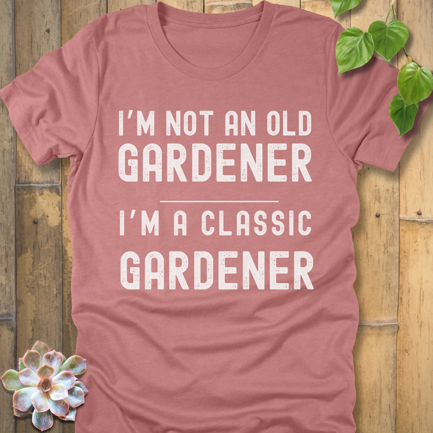 Heather Mauve t-shirt featuring the design I'm Not An Old Gardener printed in bold black letters, funny gardening fall shirt.