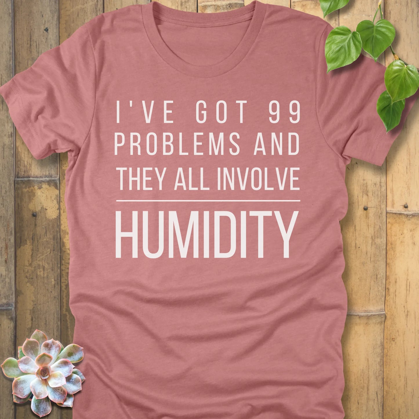 Heather Mauve t-shirt featuring the design I've Got 99 Problems printed in bold white letters