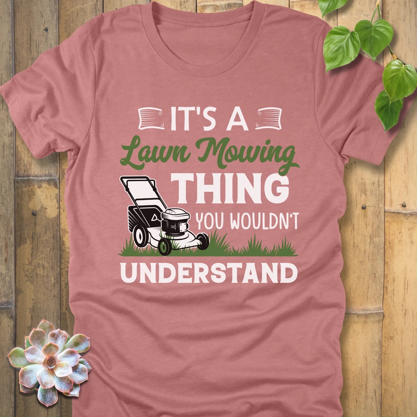 Heather Mauve t-shirt featuring the design It's A Lawn Mowing Thing You Wouldn't Understand printed with a lawn mower print