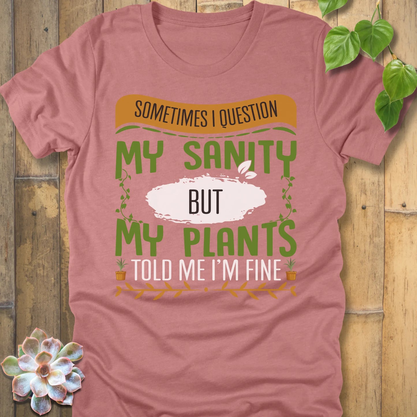 Heather Mauve t-shirt featuring the design My Sanity printed in bold letters and plants, funny mental health shirt.
