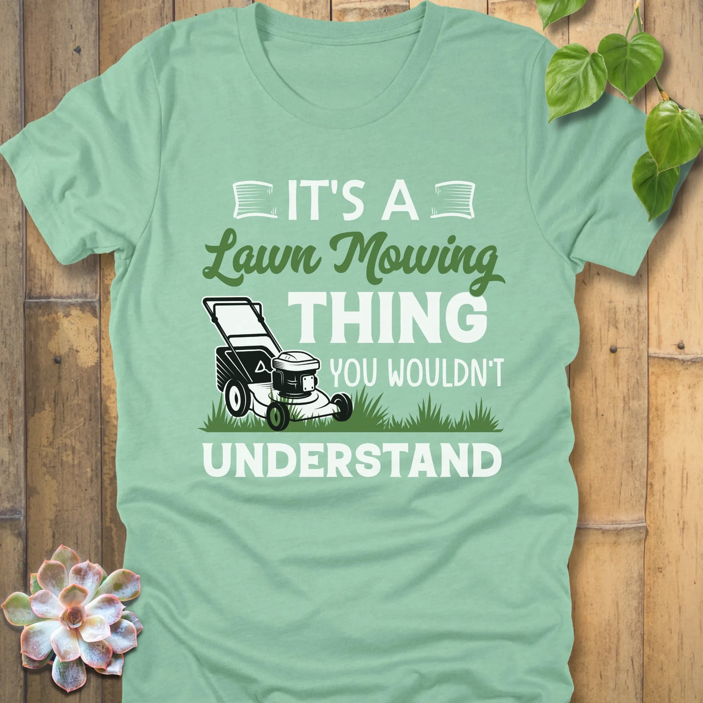 Heather Mint t-shirt featuring the design It's A Lawn Mowing Thing You Wouldn't Understand printed with a lawn mower