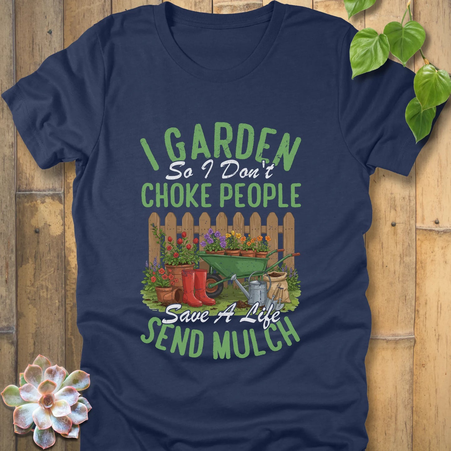 Heather Navy t-shirt featuring the design 'I garden so I don't choke people, save a life send mulch' with plants and tools graphic