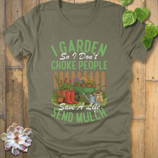 Heather Olive t-shirt featuring the design 'I garden so I don't choke people, save a life send mulch' with plants and tools graphic