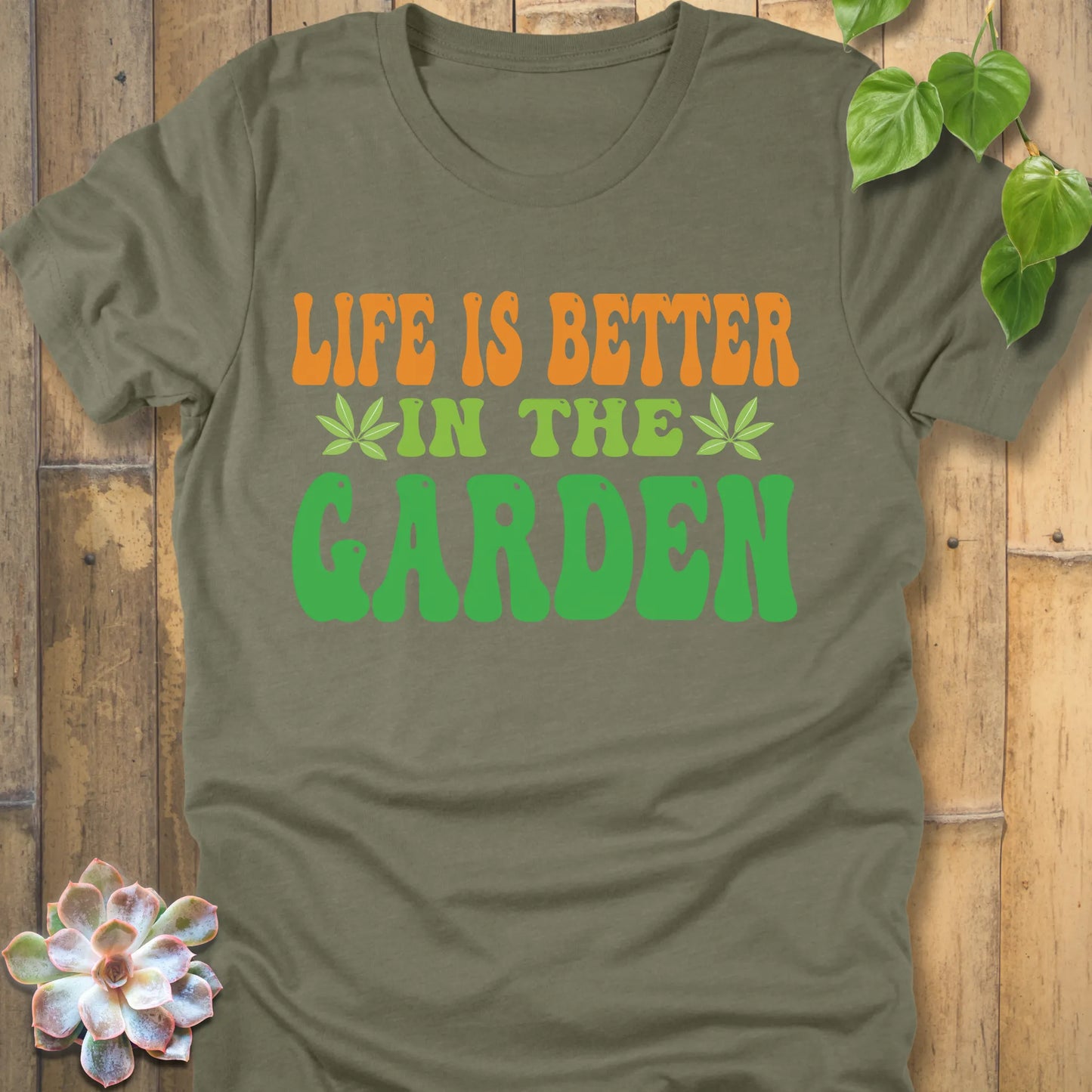 Heather Olive t-shirt featuring the design Life Is Better In The Garden with plants
