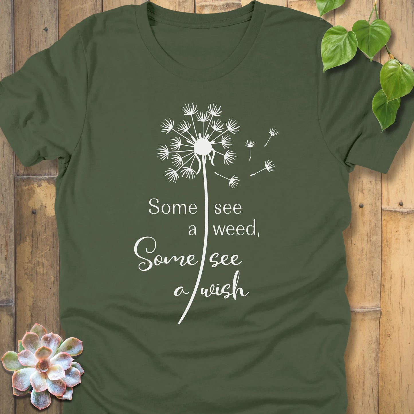 Military Green t-shirt featuring the dandelion design with the quote "Some see a weed, Some see a wish"
