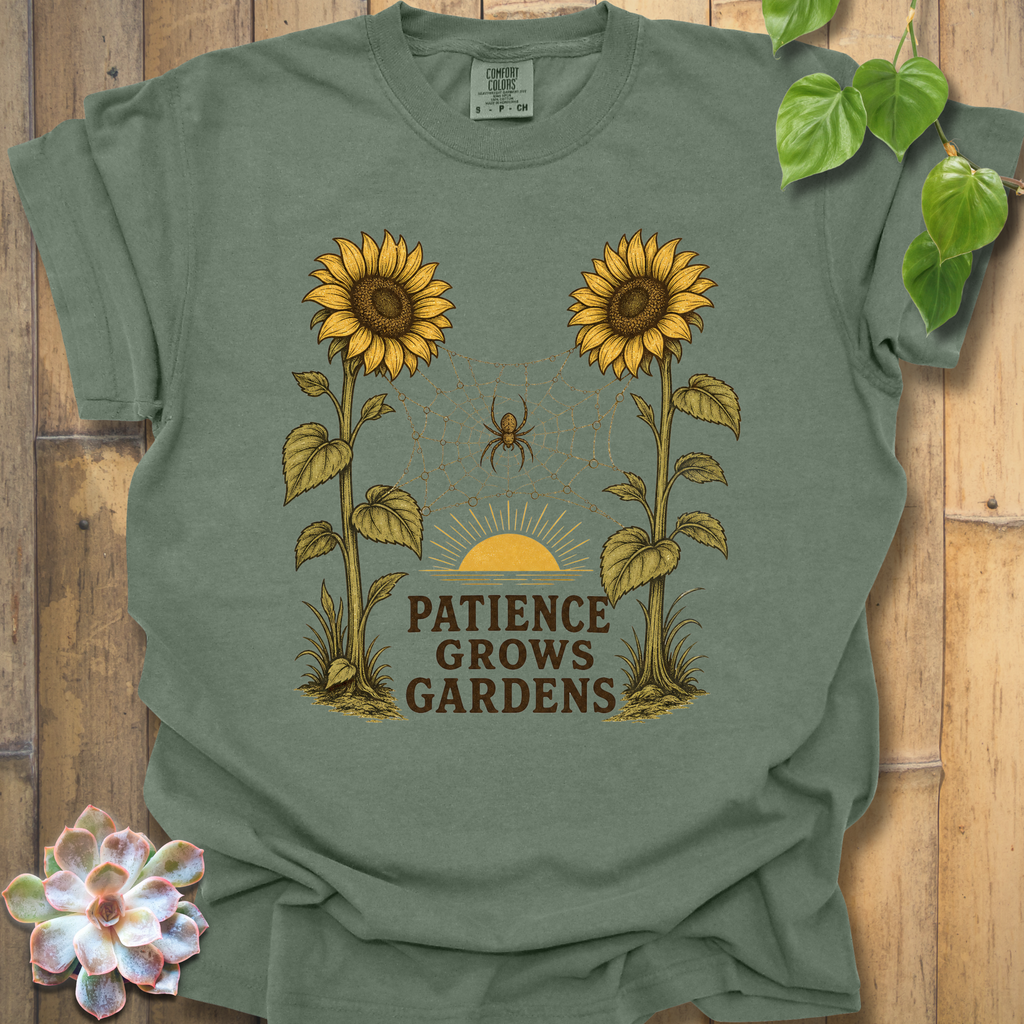 Patience Grows Gardens T-Shirt