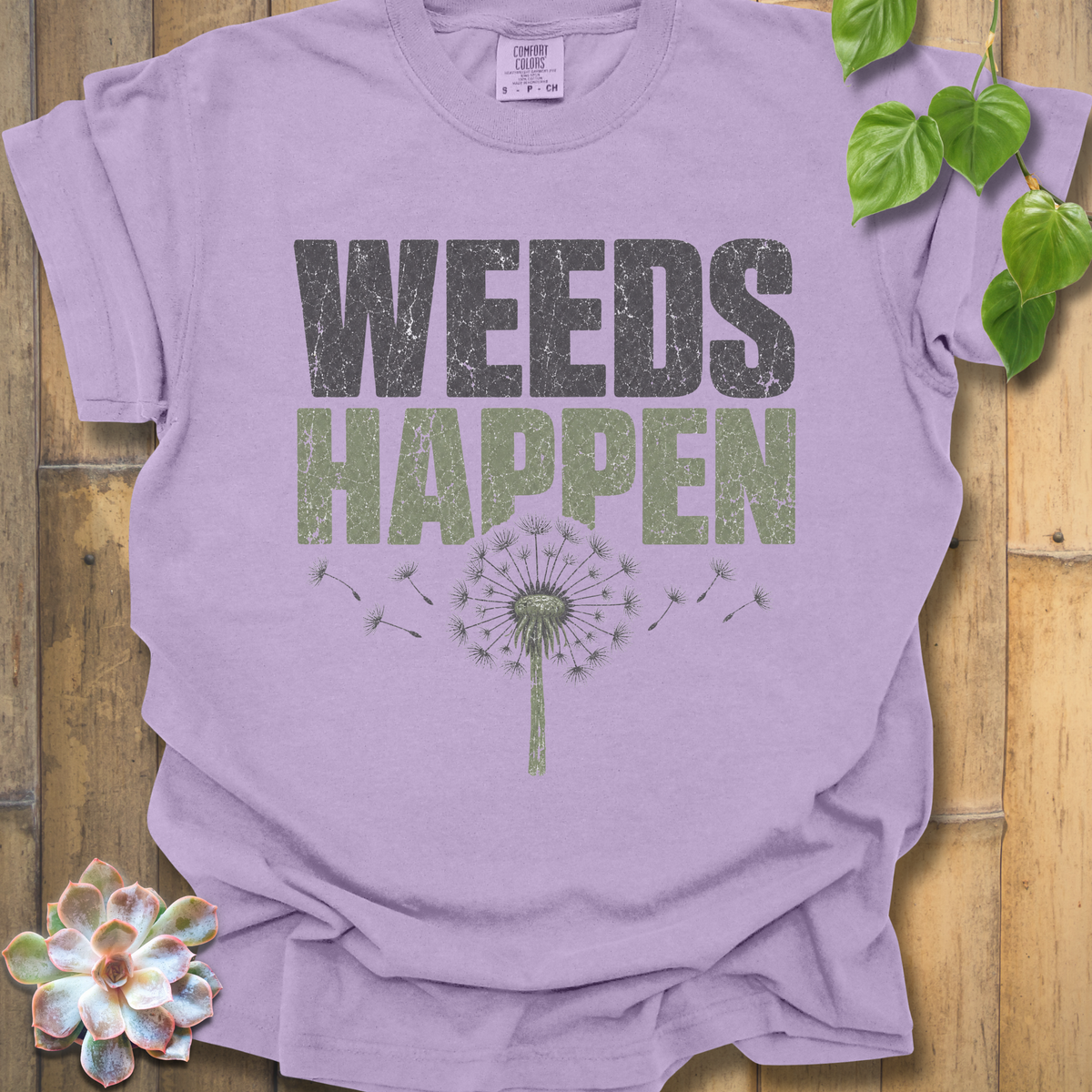 Weeds Happen T-Shirt
