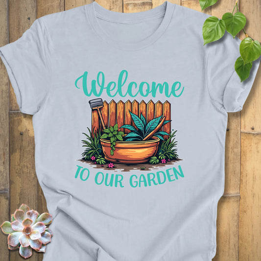Welcome to Our Garden Shirt
