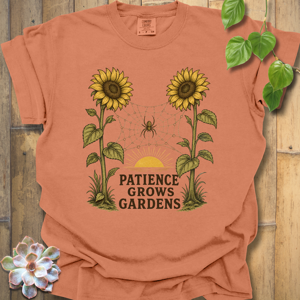 Patience Grows Gardens T-Shirt