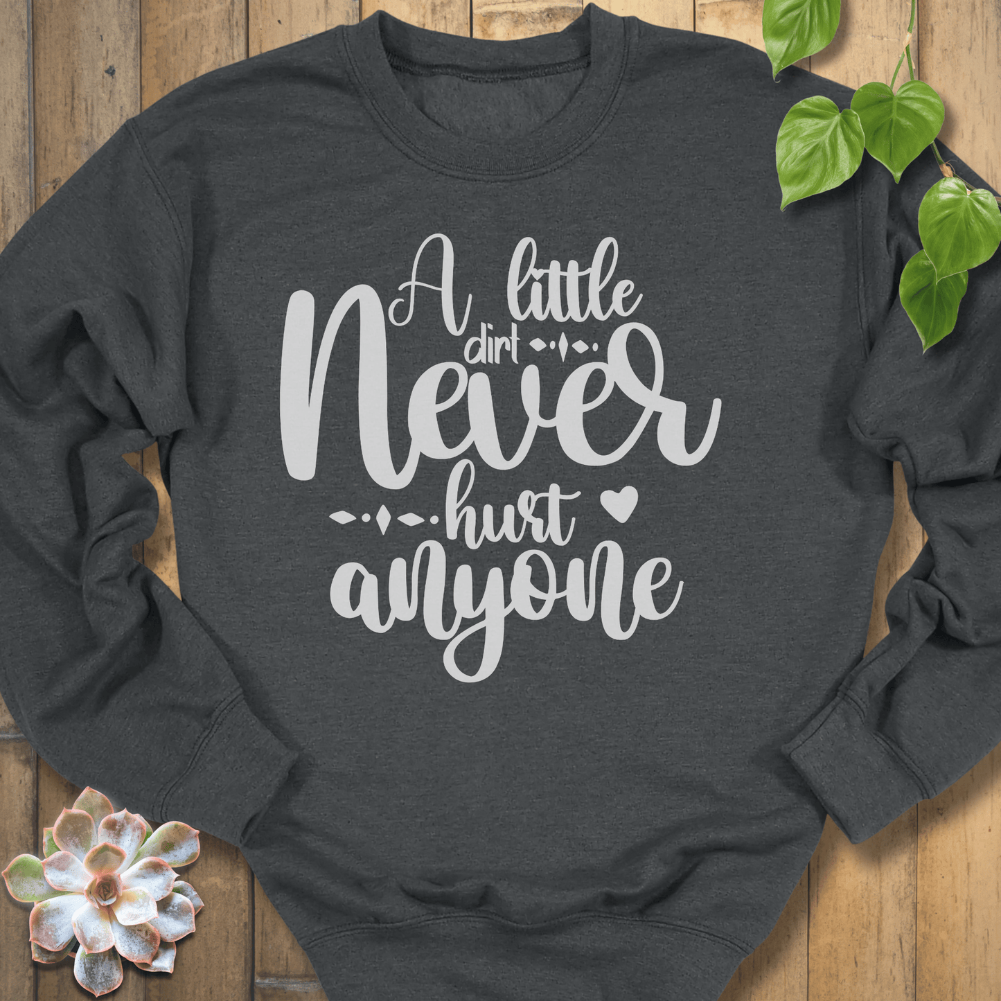 Dark Heather / S A Little Dirt Sweatshirt Sweatshirt