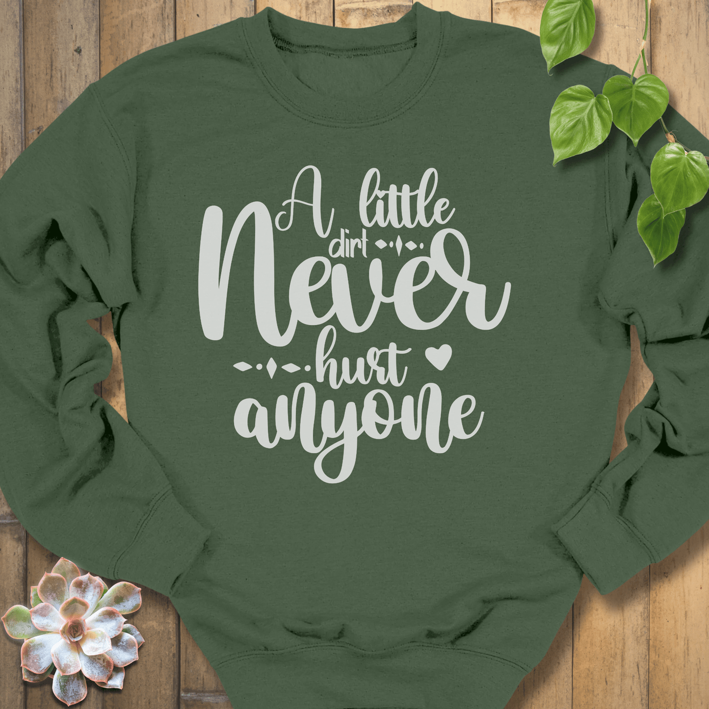 Military Green / S A Little Dirt Sweatshirt Sweatshirt