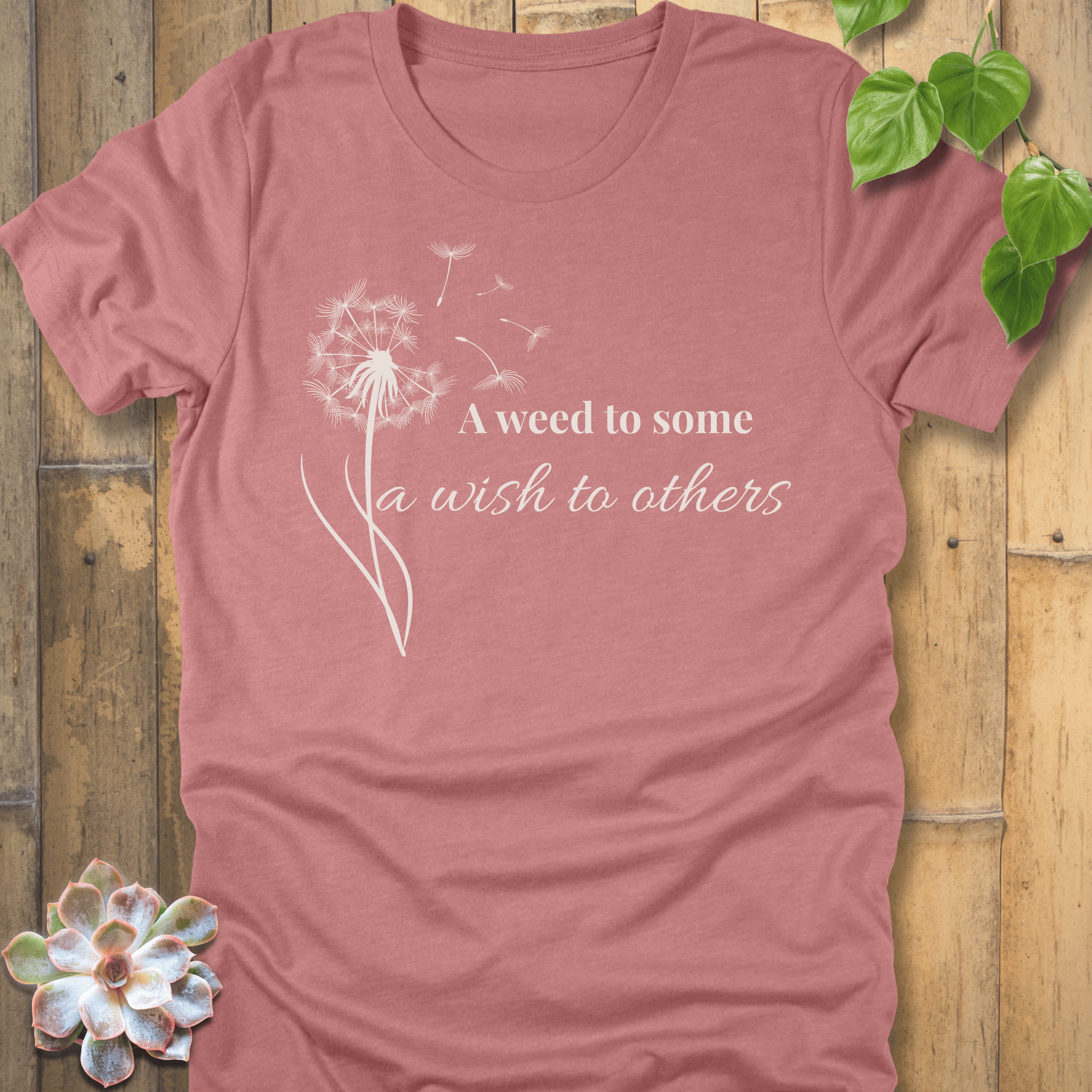 Heather Mauve / S A weed to Some - T-Shirt T-Shirt