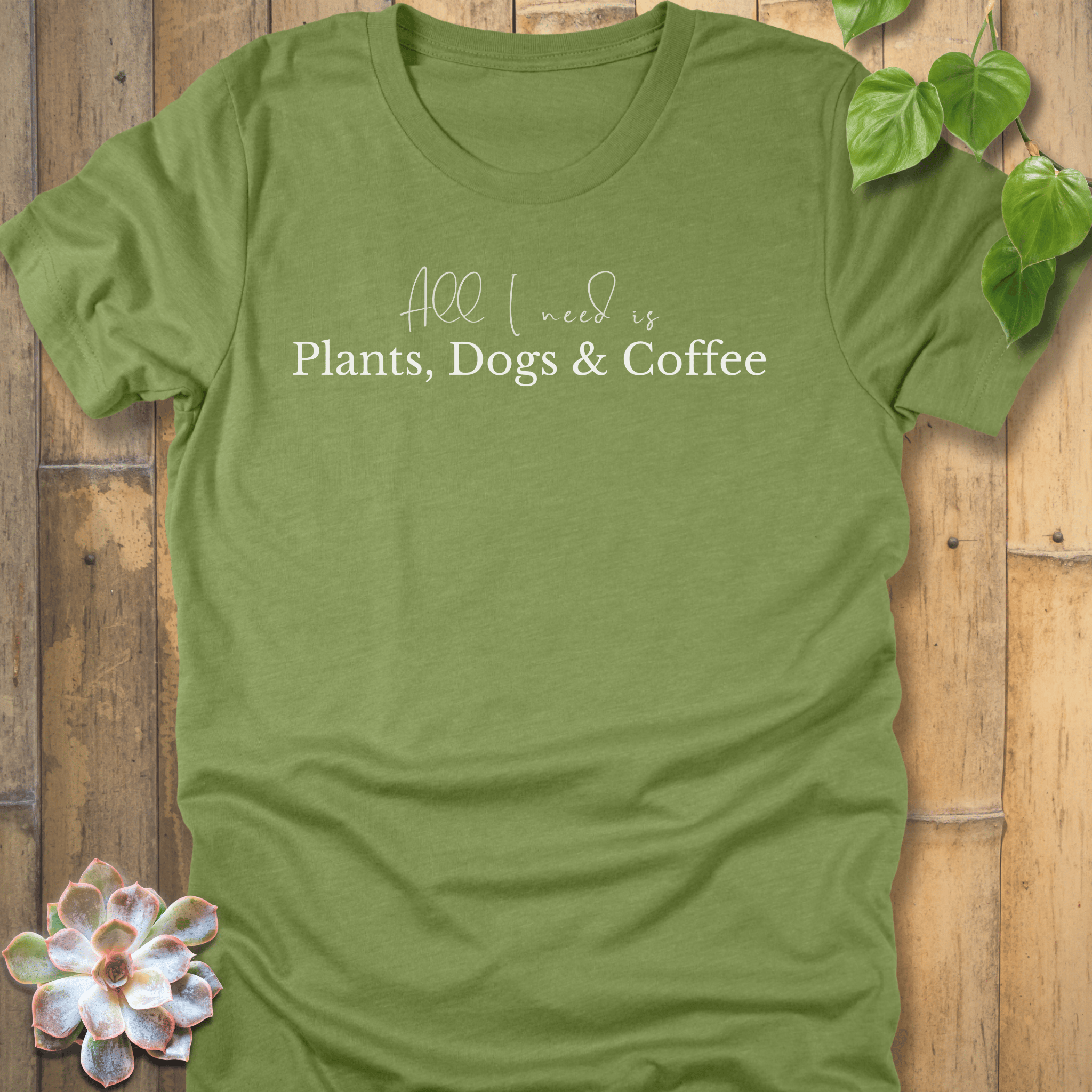Heather Green / S All I need  T-Shirt T-Shirt