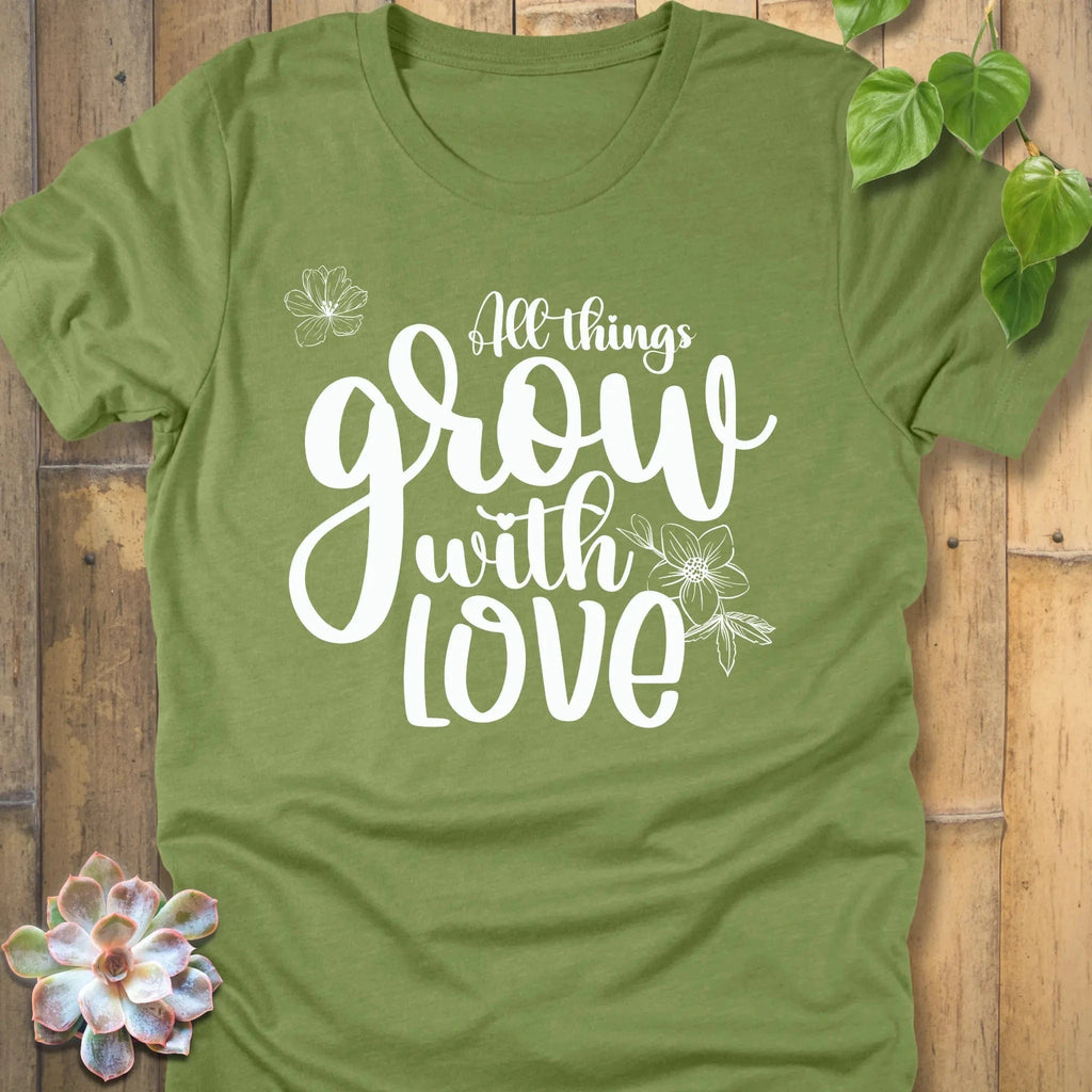 Heather Green / S All Things Grow with Love - T-Shirt T-Shirt
