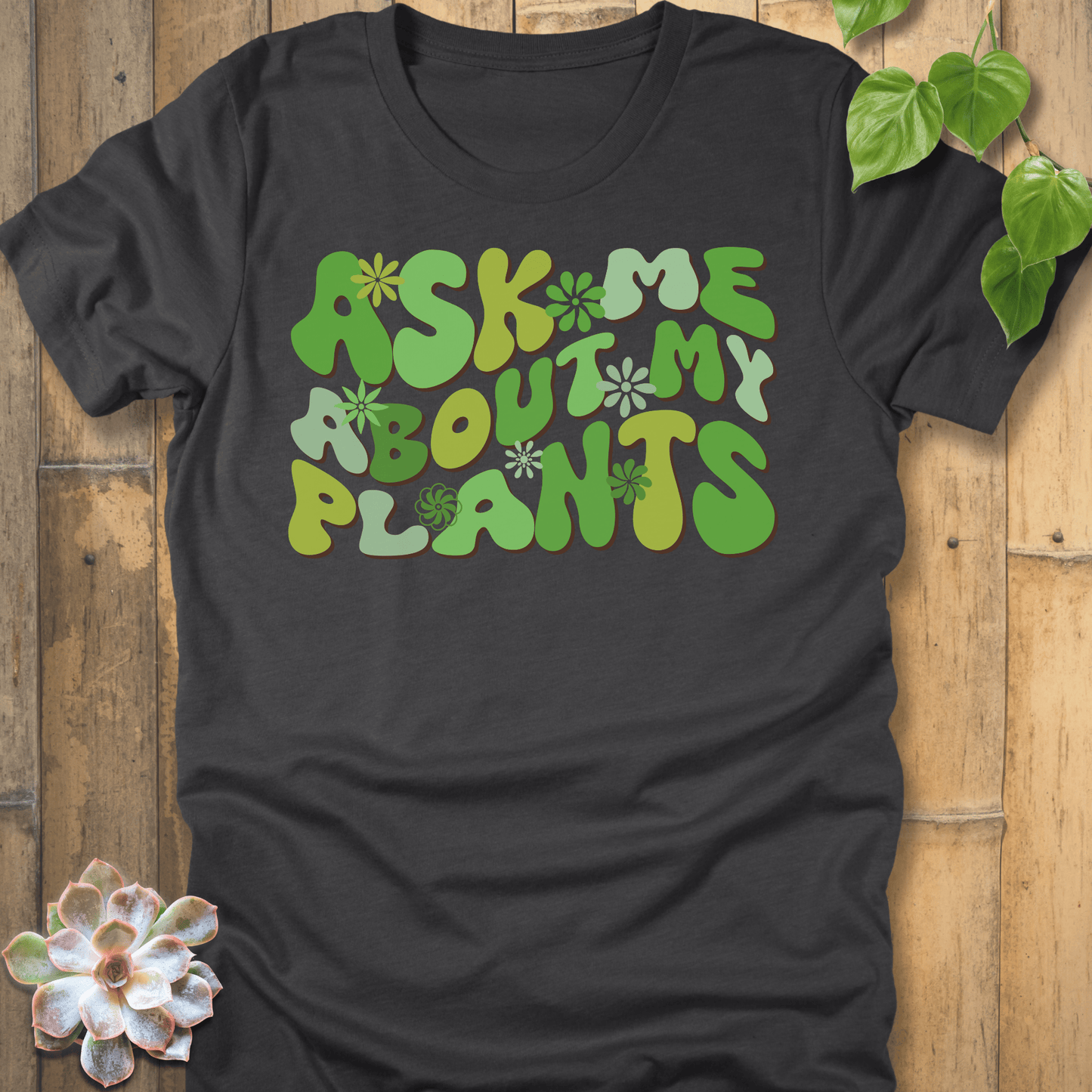 Dark Grey Heather / S Ask Me About My Plants T-Shirt T-Shirt