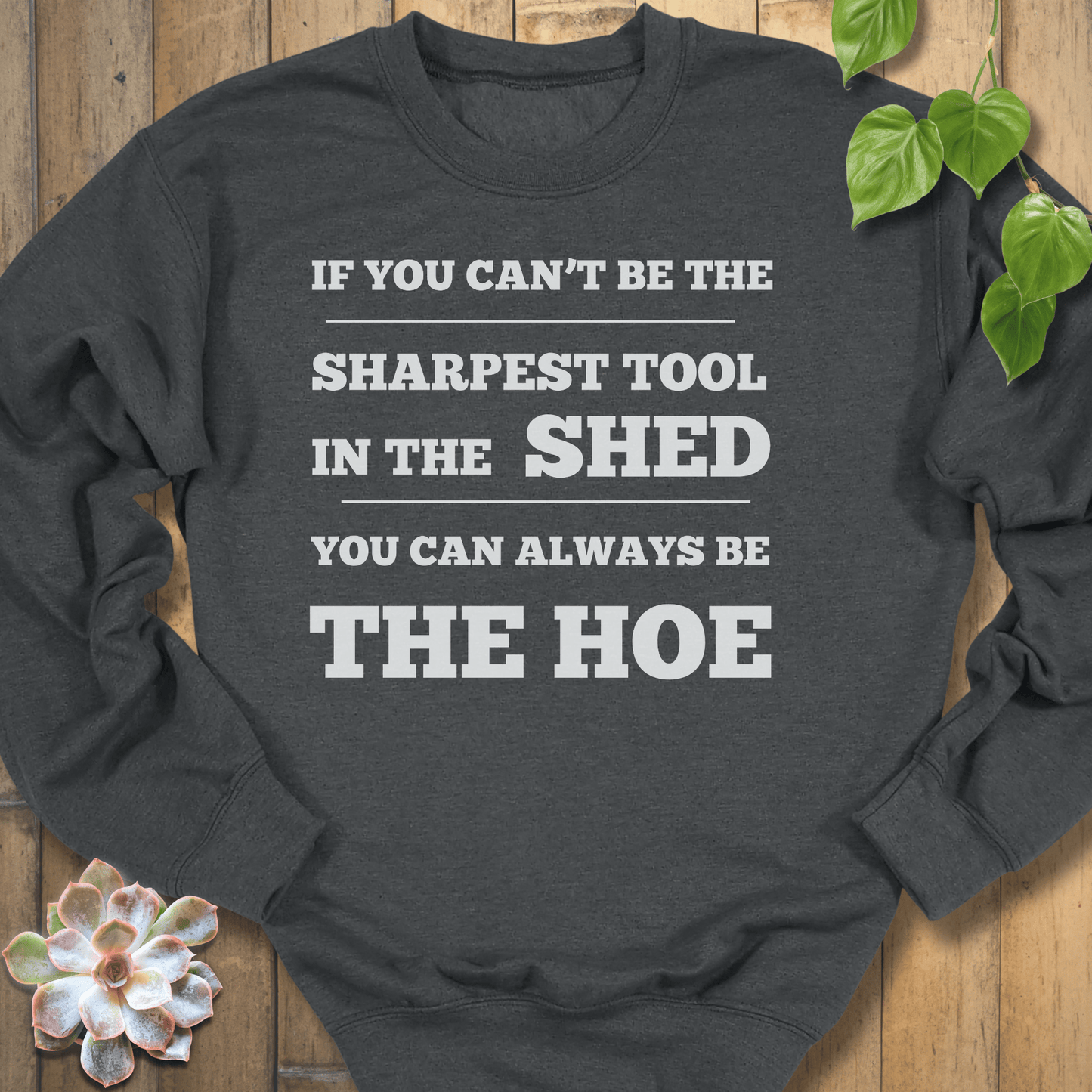 Dark Heather / S Be The Sharpest Tool Sweatshirt Sweatshirt