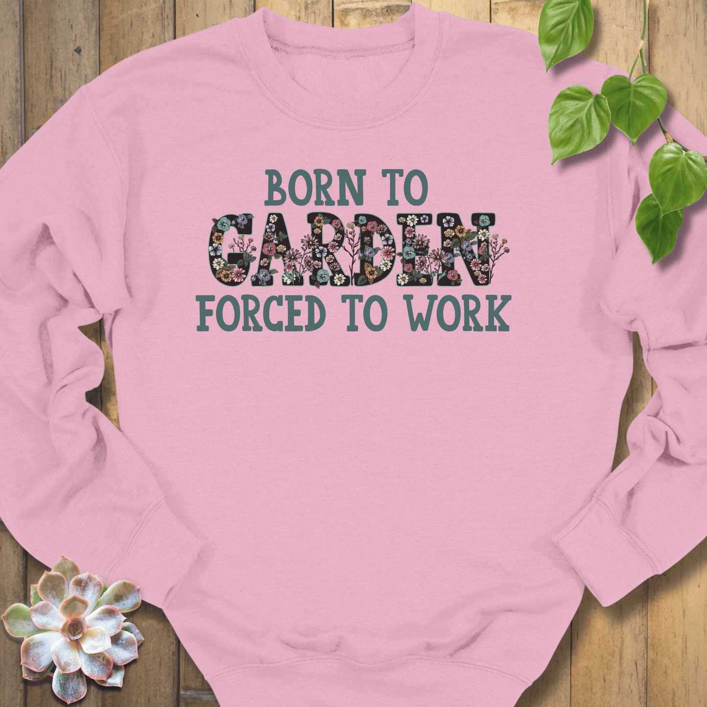 Light Pink / S Born To Garden - Flowers Sweatshirt Sweatshirt