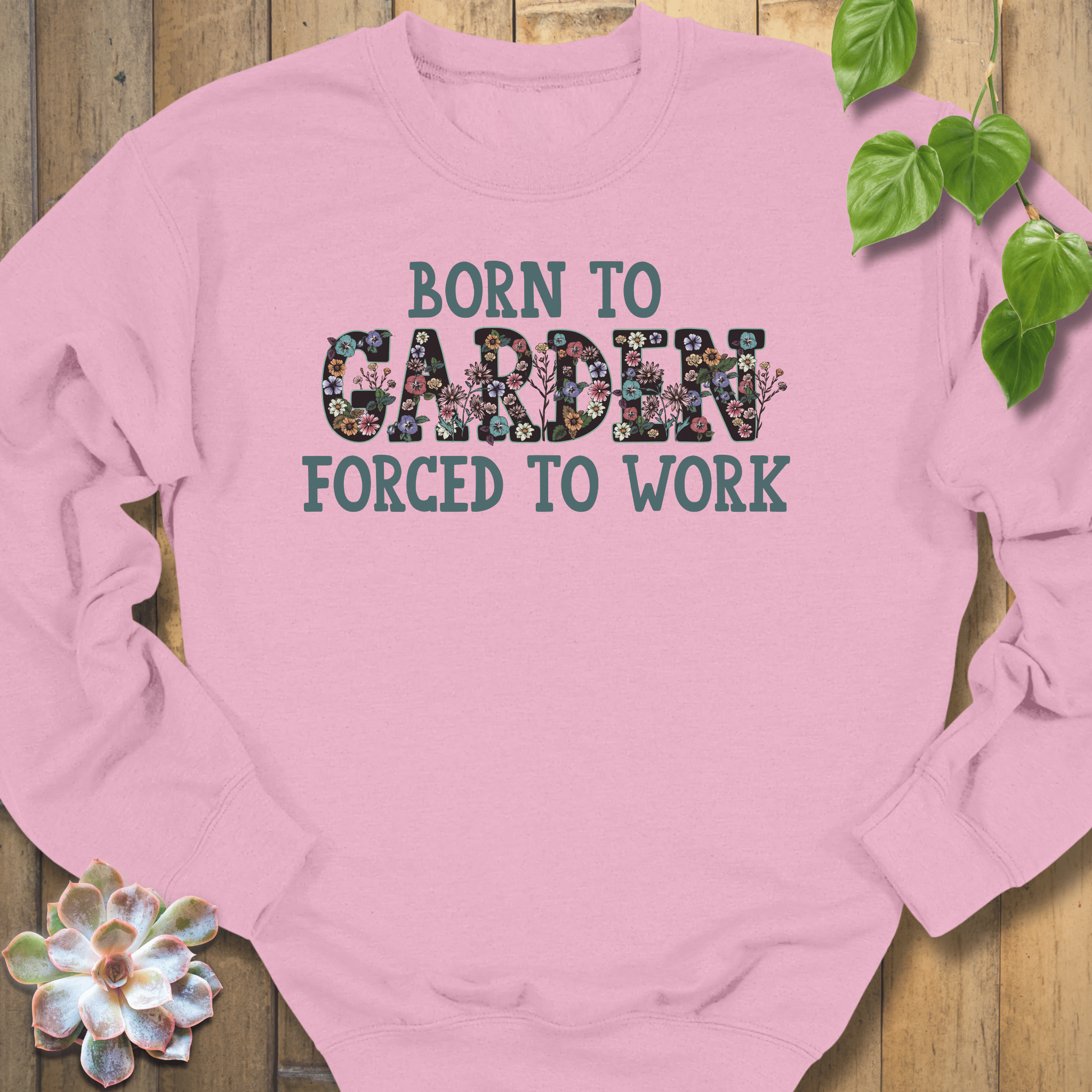 Light Pink / S Born To Garden - Flowers Sweatshirt Sweatshirt