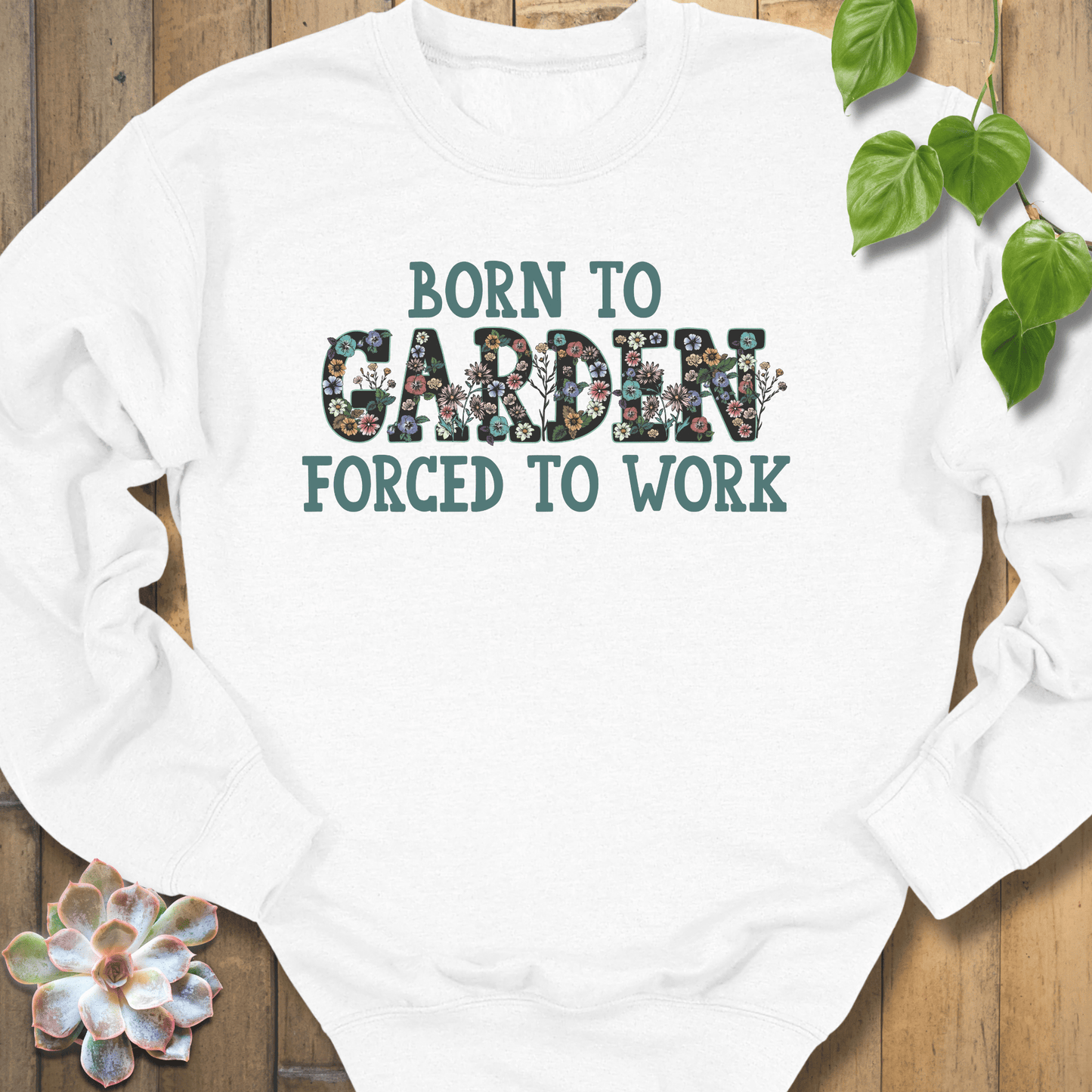 White / S Born To Garden - Flowers Sweatshirt Sweatshirt