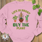 Light Pink / S Buy The Plant Sweatshirt Sweatshirt