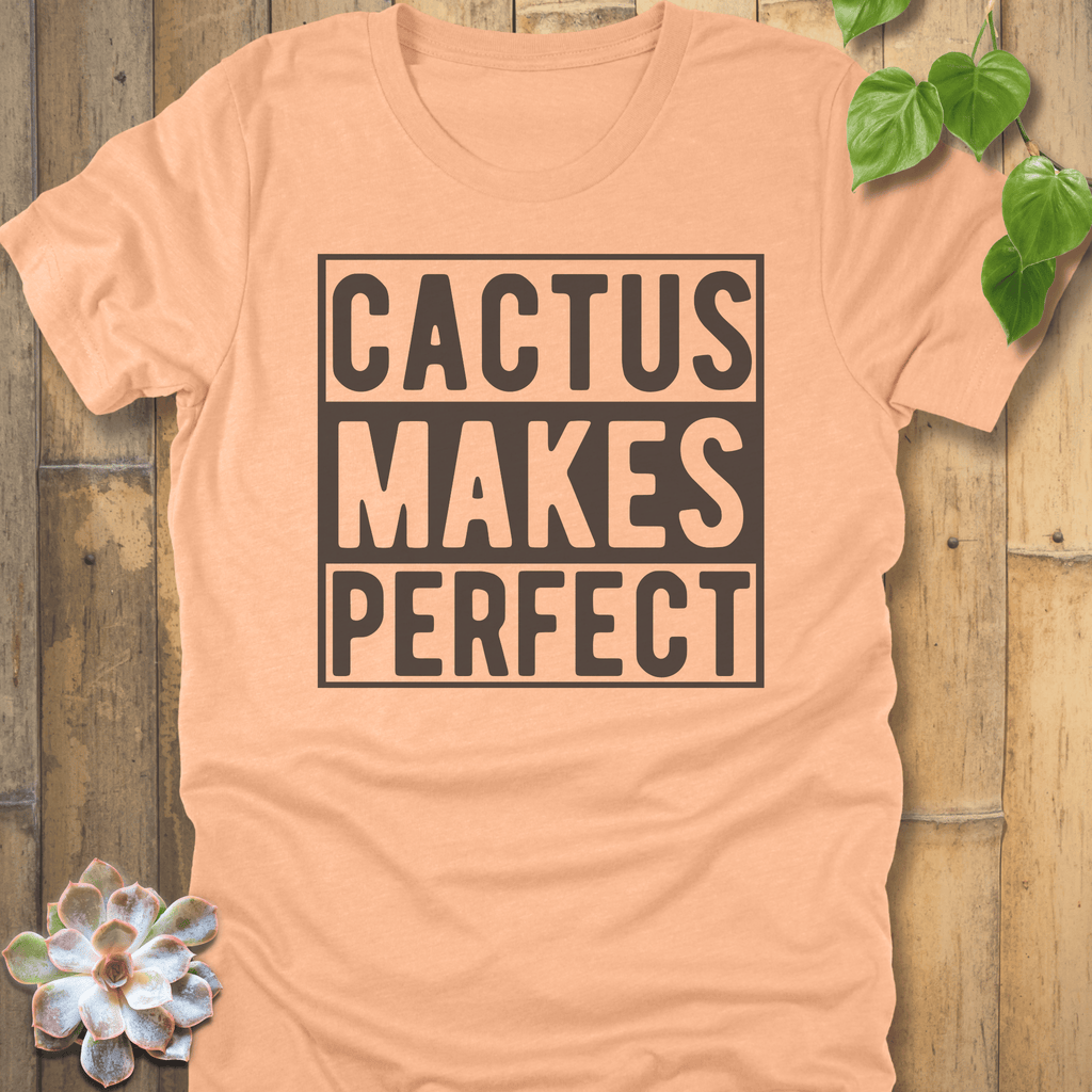 Heather Peach / S Cactus Makes Perfect T-Shirt T-Shirt