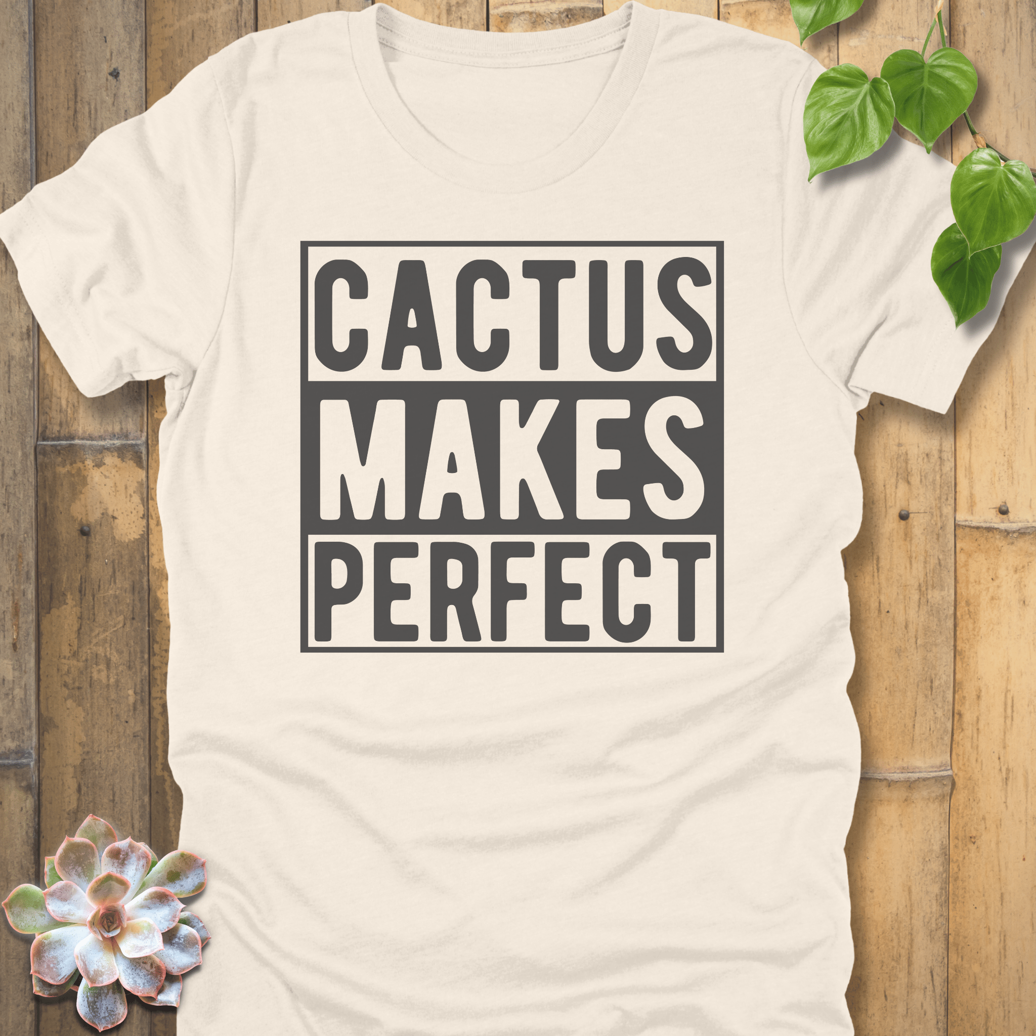 Natural / S Cactus Makes Perfect T-Shirt T-Shirt