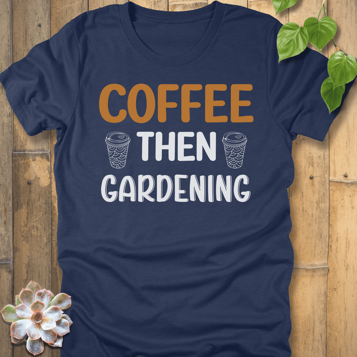 Heather Navy / S Coffee Then Gardening T-Shirt T-Shirt