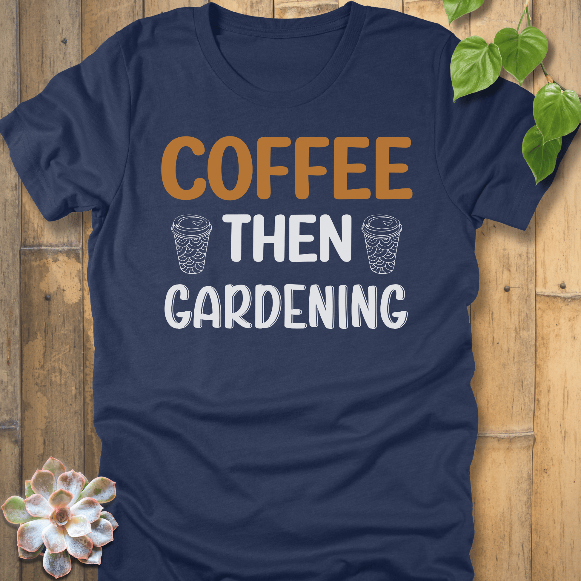 Heather Navy / S Coffee Then Gardening T-Shirt T-Shirt