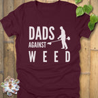Maroon / S Dads Against Weed T-Shirt T-Shirt