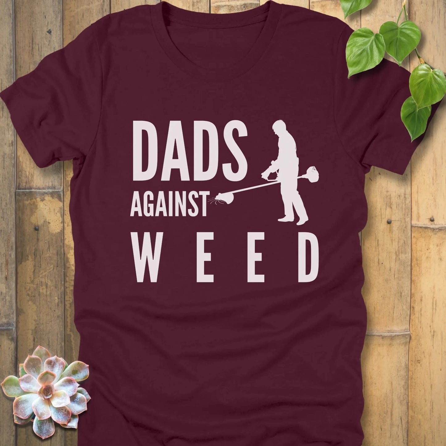 Maroon / S Dads Against Weed T-Shirt T-Shirt