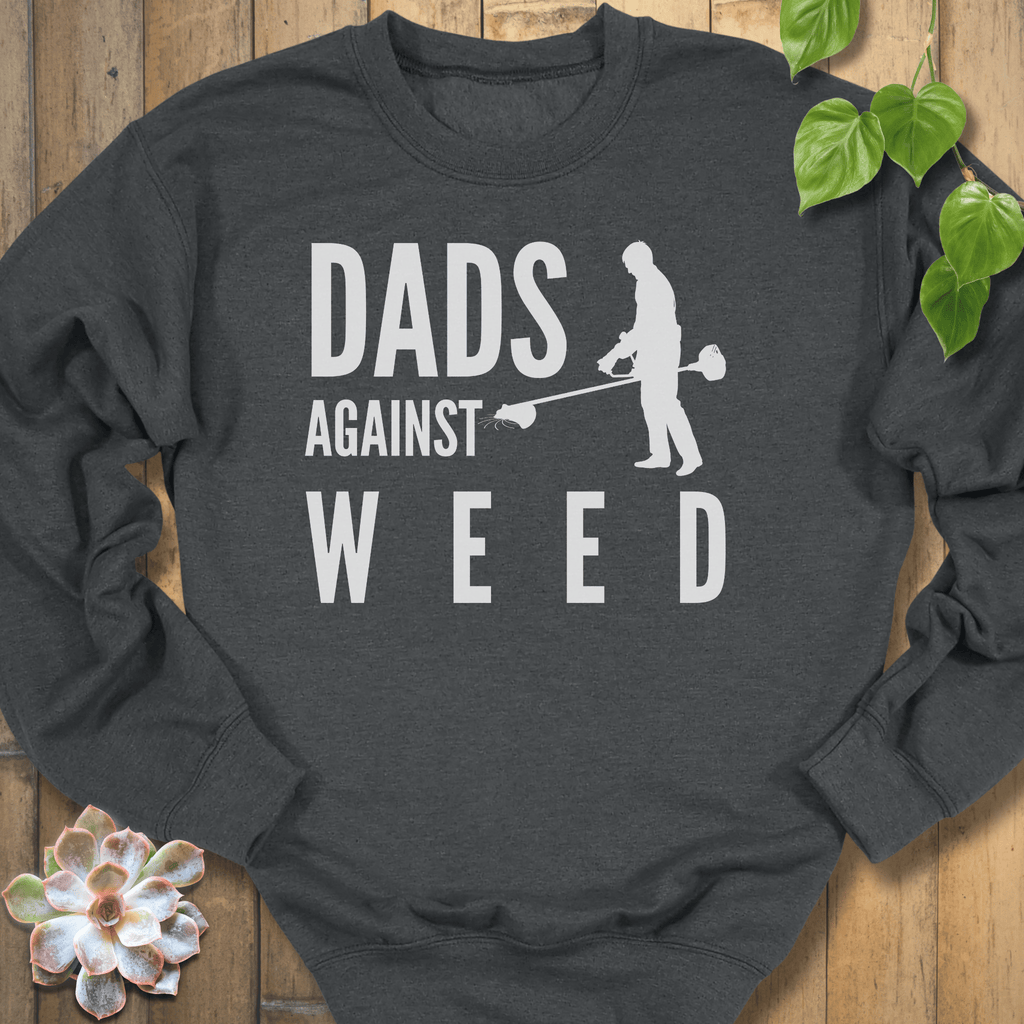 Dark Heather / S Dads Againts Weed Sweatshirt Sweatshirt