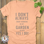 Heather Peach / S Enjoy My Garden T-Shirt T-Shirt
