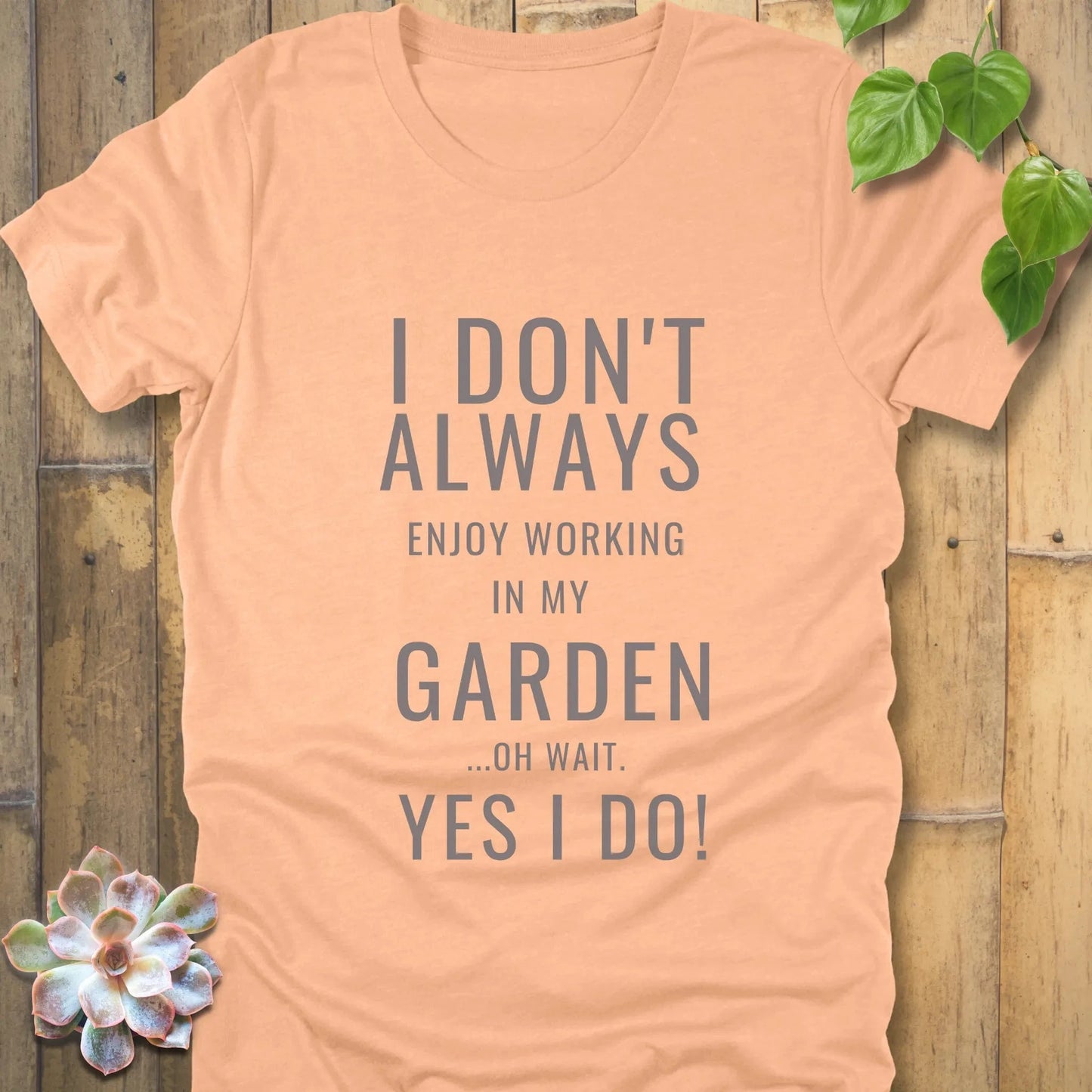 Heather Peach / S Enjoy My Garden T-Shirt T-Shirt