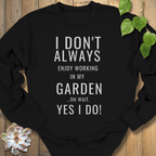 Black / S Enjoy Working In My Garden Sweatshirt Sweatshirt