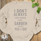 Sand / S Enjoy Working In My Garden Sweatshirt Sweatshirt