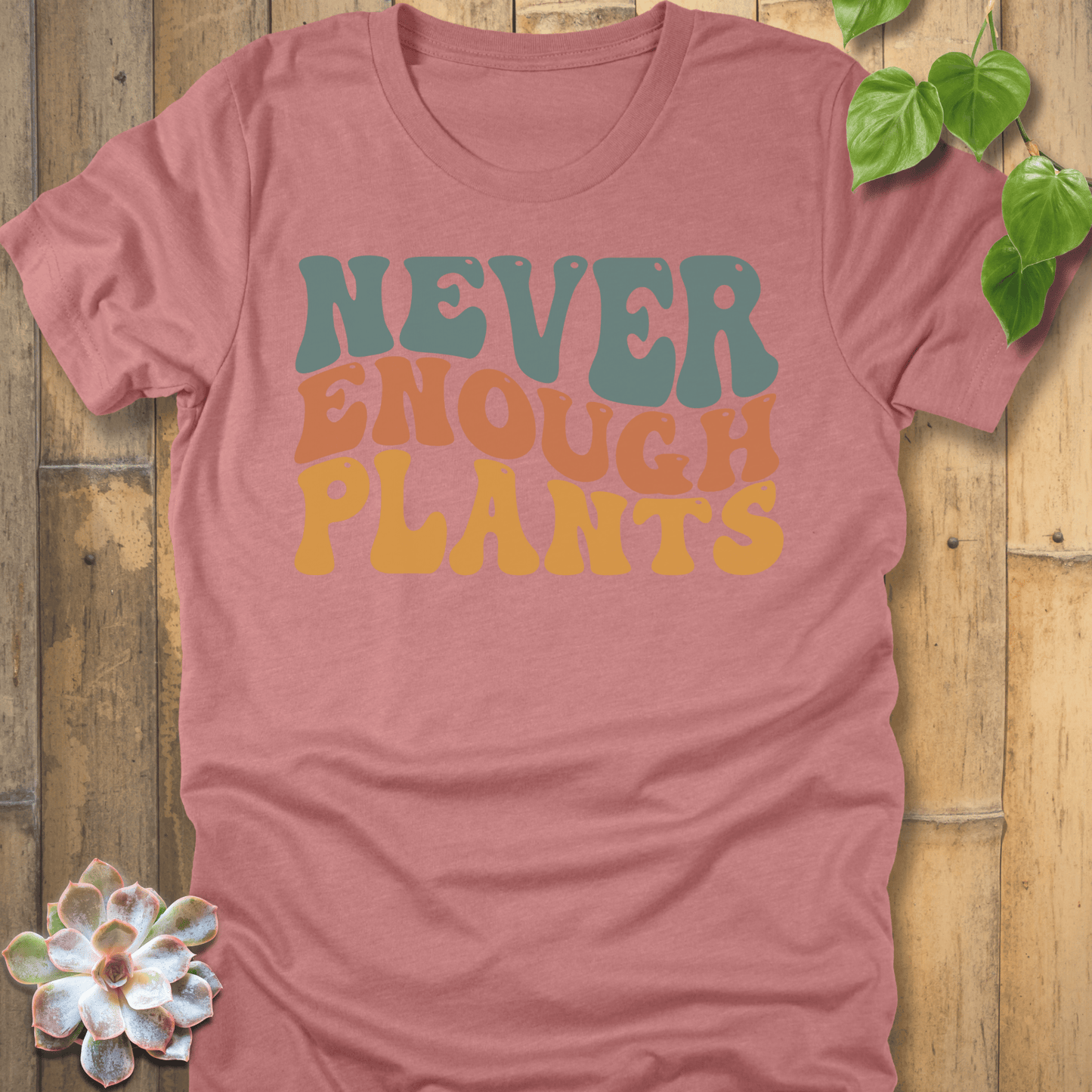 Heather Mauve / S Enough Plants T-Shirt T-Shirt