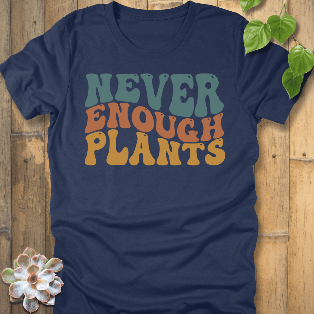 Heather Navy / S Enough Plants T-Shirt T-Shirt