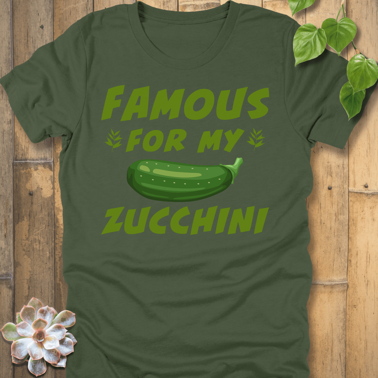 Military Green / S Famous For My Zucchini T-Shirt T-Shirt