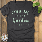 Dark Grey Heather / S Find Me In The Garden T-shirt T-Shirt