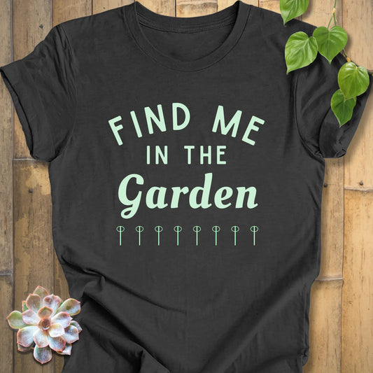 Dark Grey Heather / XS Find Me In The Garden T-shirt T-Shirt