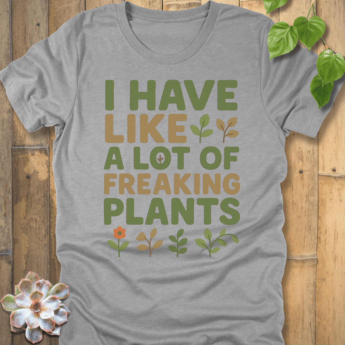 Athletic Heather / S Freaking Plants T-Shirt T-Shirt