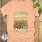 Heather Peach / S Garden Humor T-Shirt T-Shirt