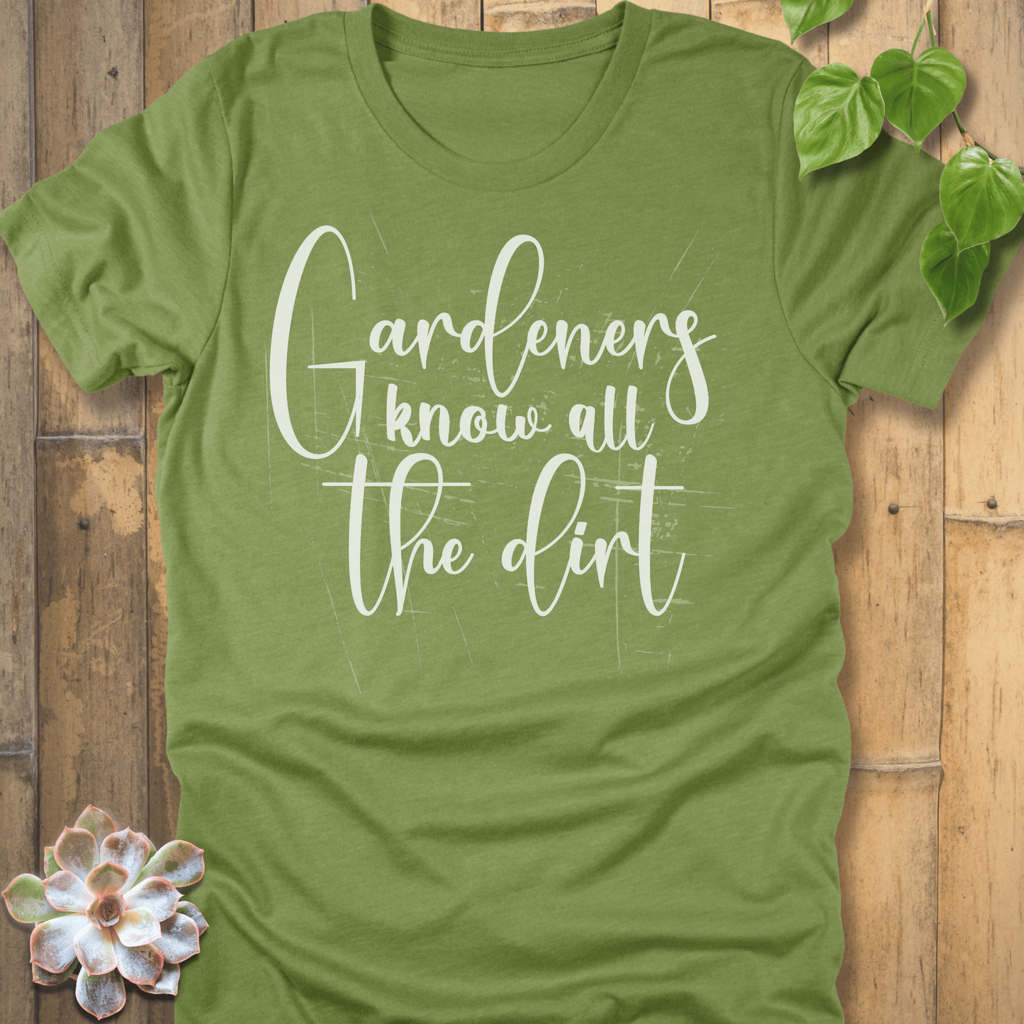 Heather Green / M Gardeners Know Dirt T-Shirt T-Shirt